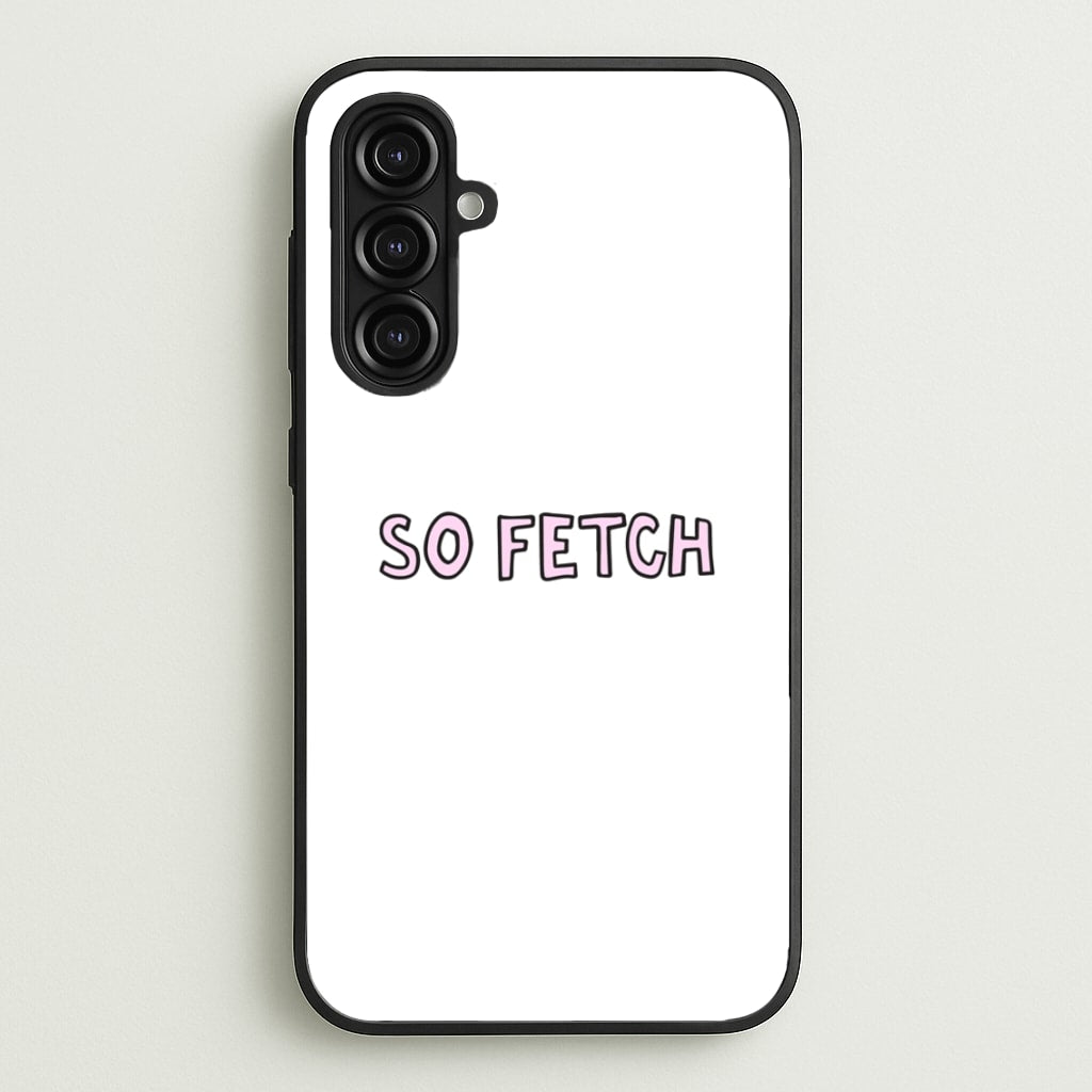 So Fetch - Mean Girls Phone Case for Galaxy A16