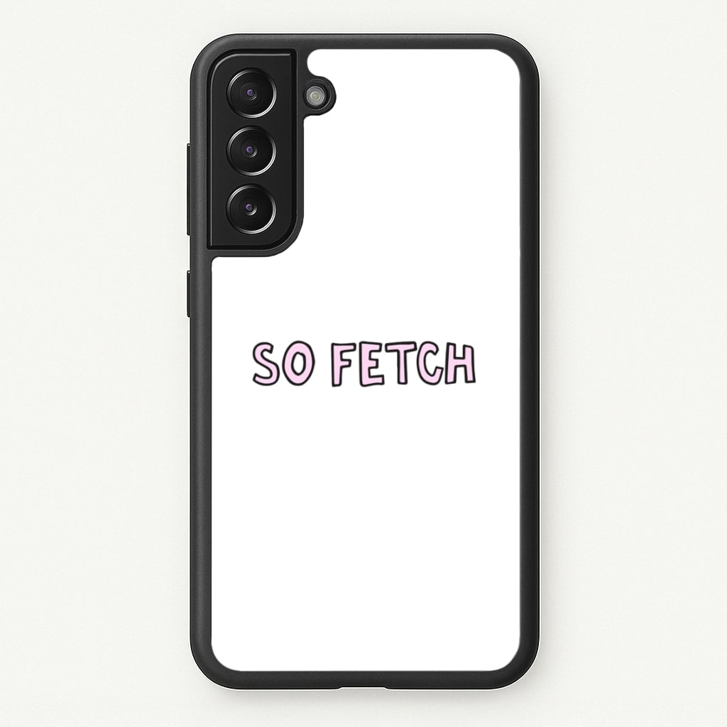 So Fetch - Mean Girls Phone Case for Galaxy S21