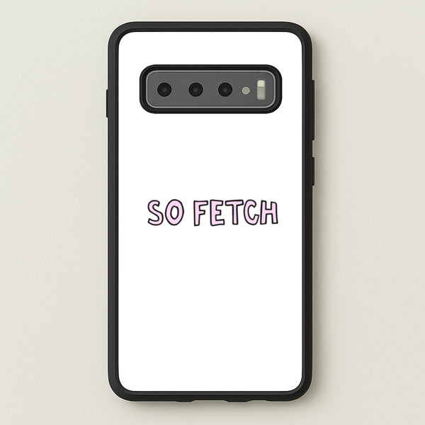 So Fetch - Mean Girls Phone Case for Galaxy S10 Plus