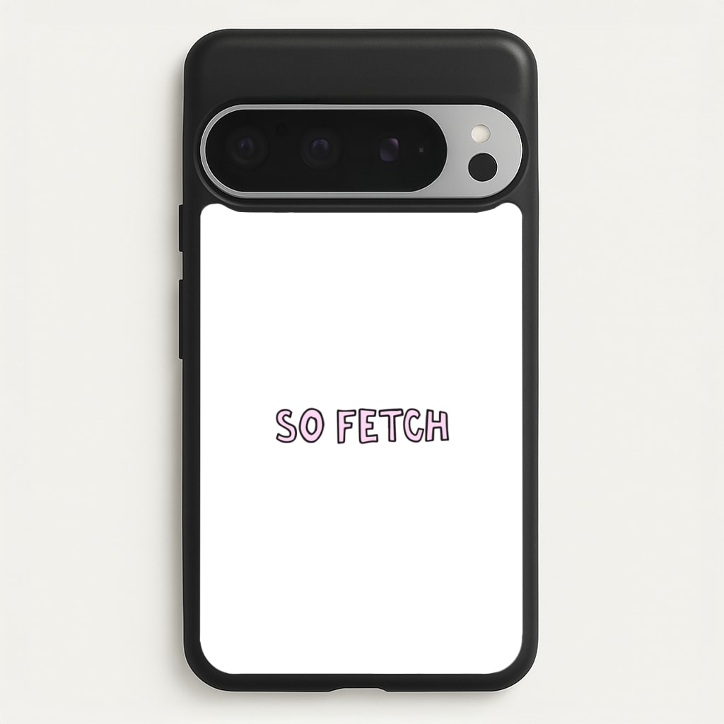 So Fetch - Mean Girls Phone Case for Google Pixel 9 Pro XL