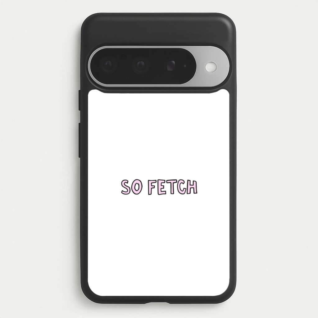 So Fetch Phone Case for Google Pixel 10 Pro XL