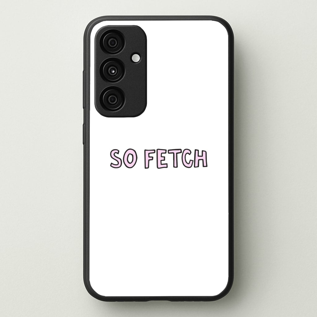 So Fetch - Mean Girls Phone Case for Galaxy A55
