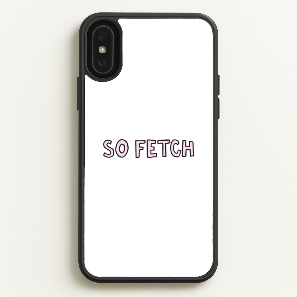 So Fetch - Mean Girls Phone Case for iPhone XS Max