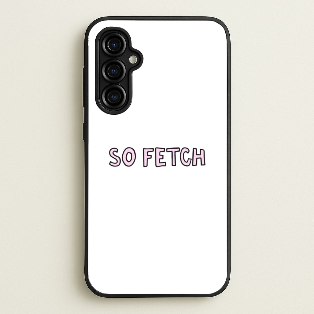 So Fetch - Mean Girls Phone Case for Galaxy A54