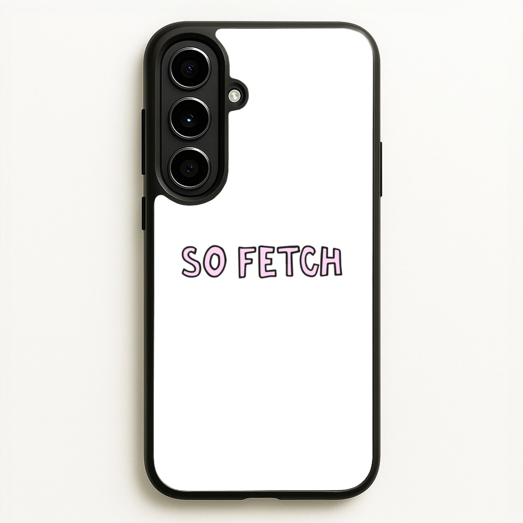 So Fetch - Mean Girls Phone Case for Galaxy A56