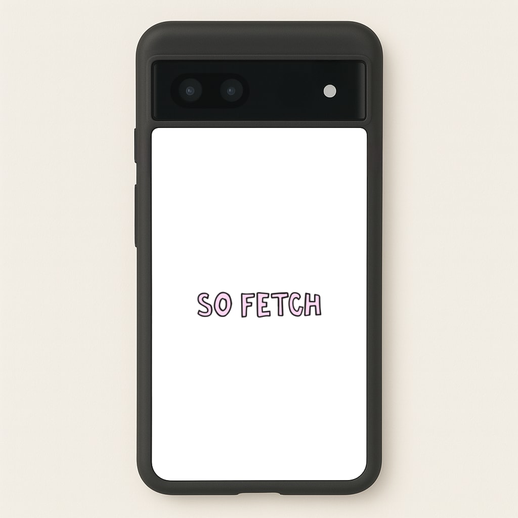 So Fetch - Mean Girls Phone Case for Google Pixel 6a