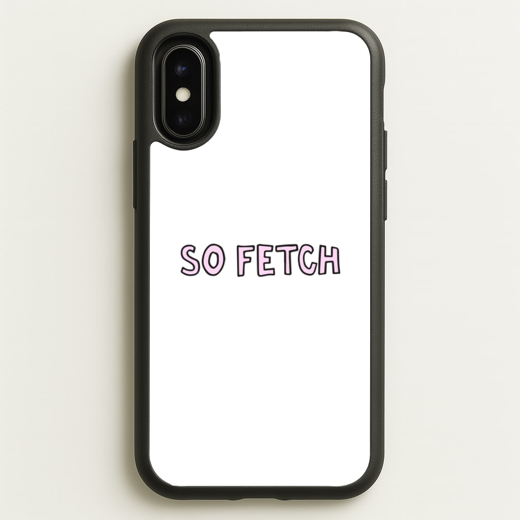 So Fetch - Mean Girls Phone Case for iPhone X / XS