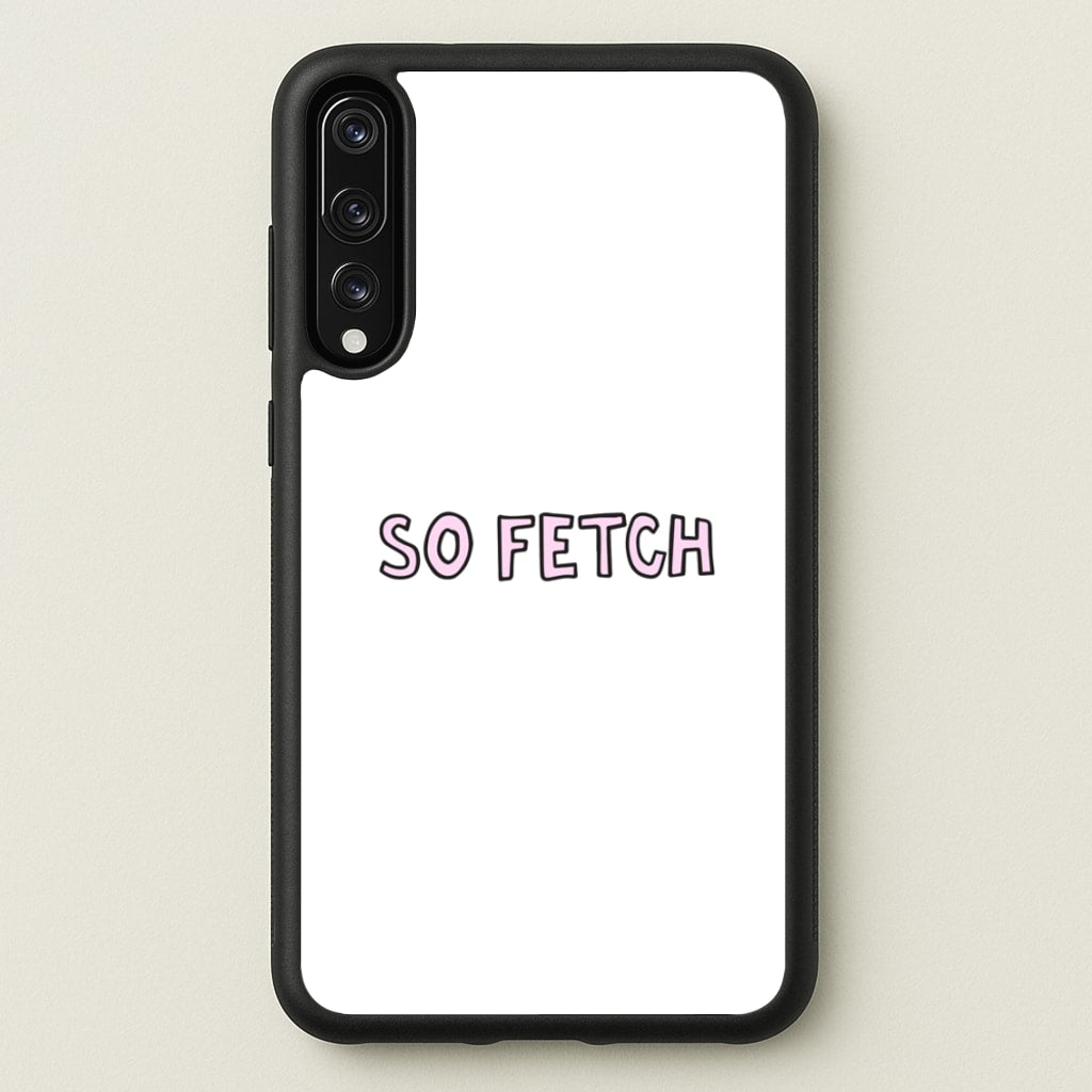 So Fetch - Mean Girls Phone Case for Huawei P20 Pro