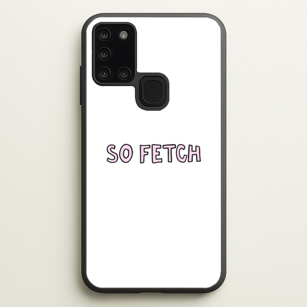 So Fetch - Mean Girls Phone Case for Galaxy A21s