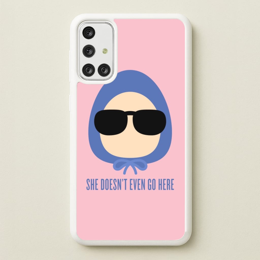 She Doesn't Even Go Here - Mean Girls Phone Case for Galaxy A71