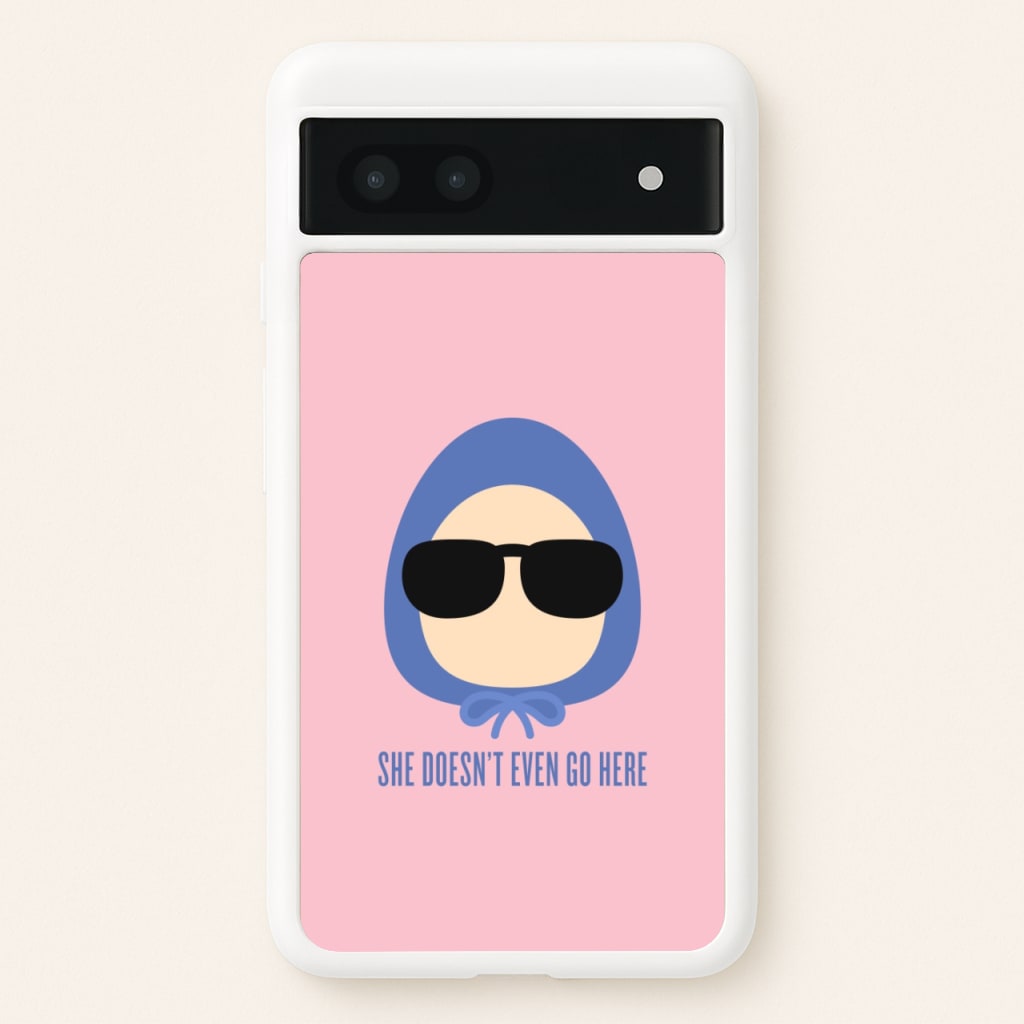 She Doesn't Even Go Here - Mean Girls Phone Case for Google Pixel 7a