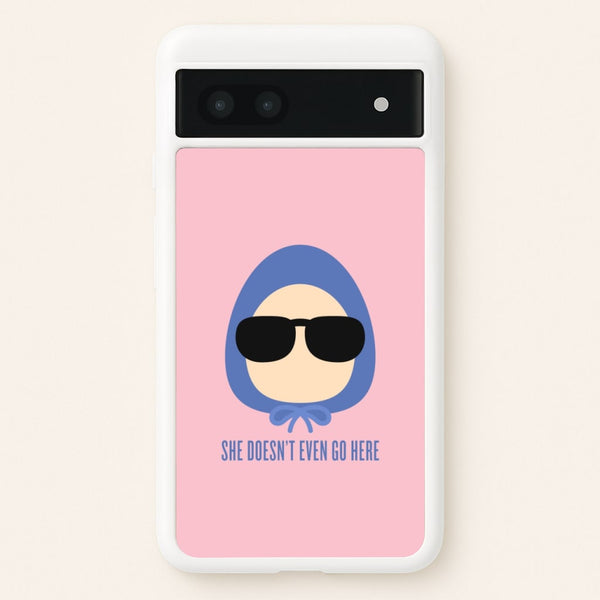 She Doesn't Even Go Here - Mean Girls Phone Case for Google Pixel 7a