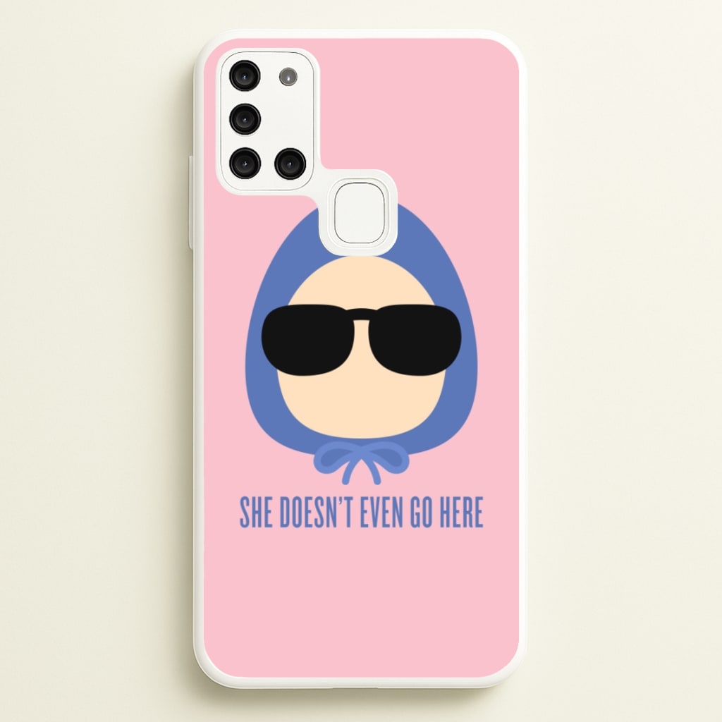 She Doesn't Even Go Here - Mean Girls Phone Case for Galaxy A21s
