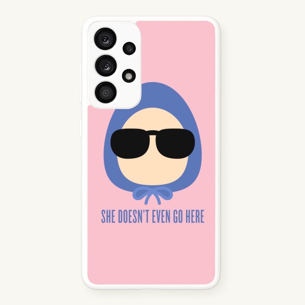 She Doesn't Even Go Here - Mean Girls Phone Case for Galaxy A33