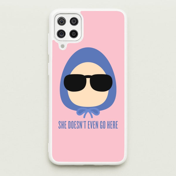 She Doesn't Even Go Here - Mean Girls Phone Case for Galaxy A12