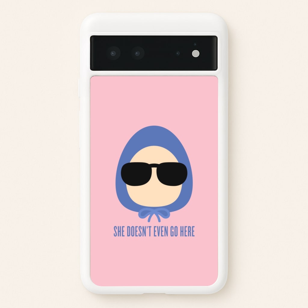 She Doesn't Even Go Here - Mean Girls Phone Case for Google Pixel 6