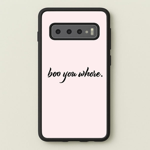 Boo You Whore - Mean Girls Phone Case for Galaxy S10