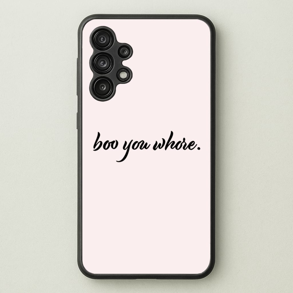 Boo You Whore - Mean Girls Phone Case for Galaxy A13