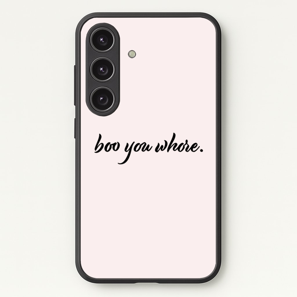 Boo You Whore - Mean Girls Phone Case for Galaxy S25