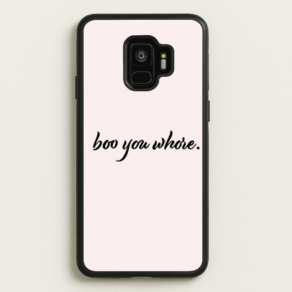 Boo You Whore - Mean Girls Phone Case for Galaxy S9