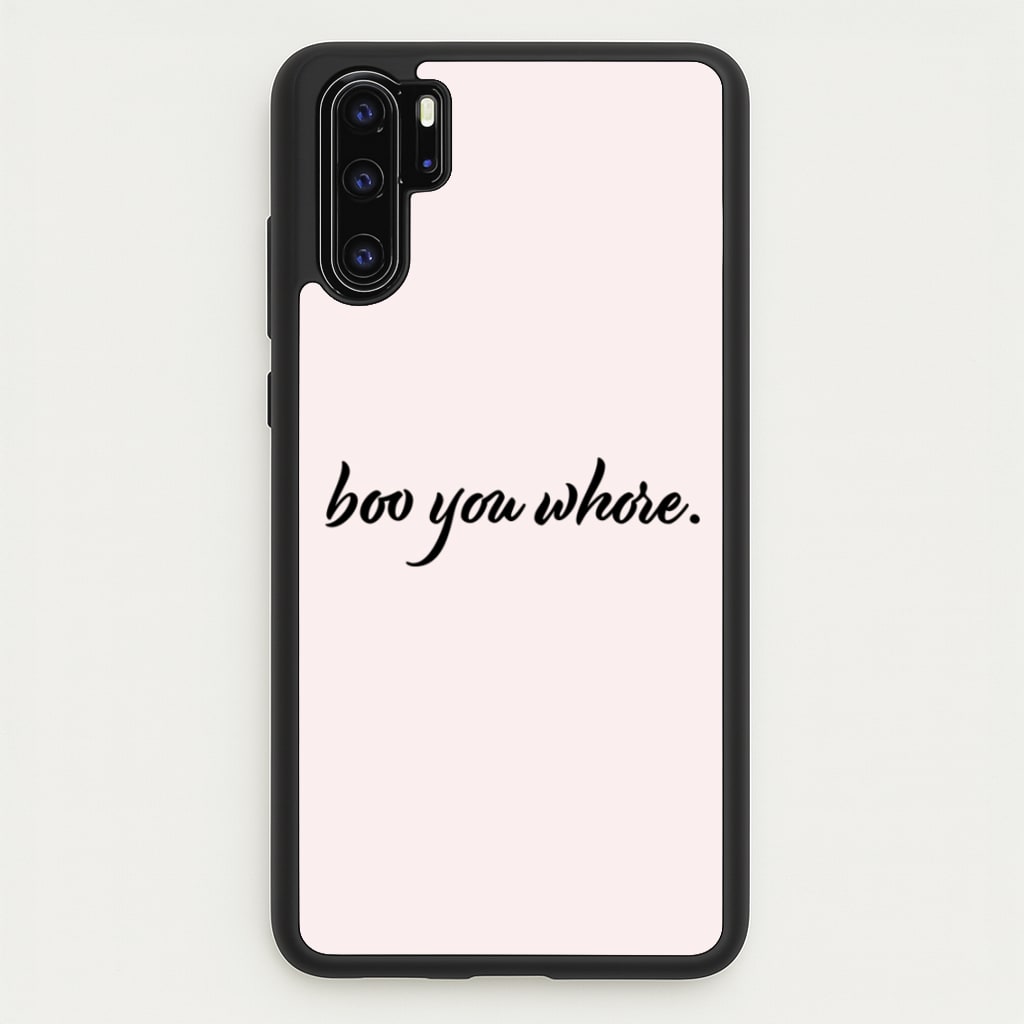 Boo You Whore - Mean Girls Phone Case for Huawei P30 Pro