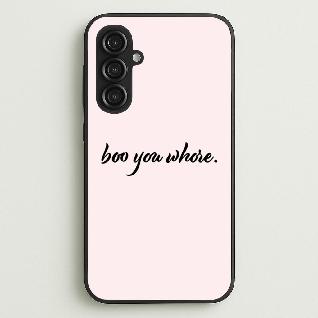 Boo You Whore - Mean Girls Phone Case for Galaxy S23FE