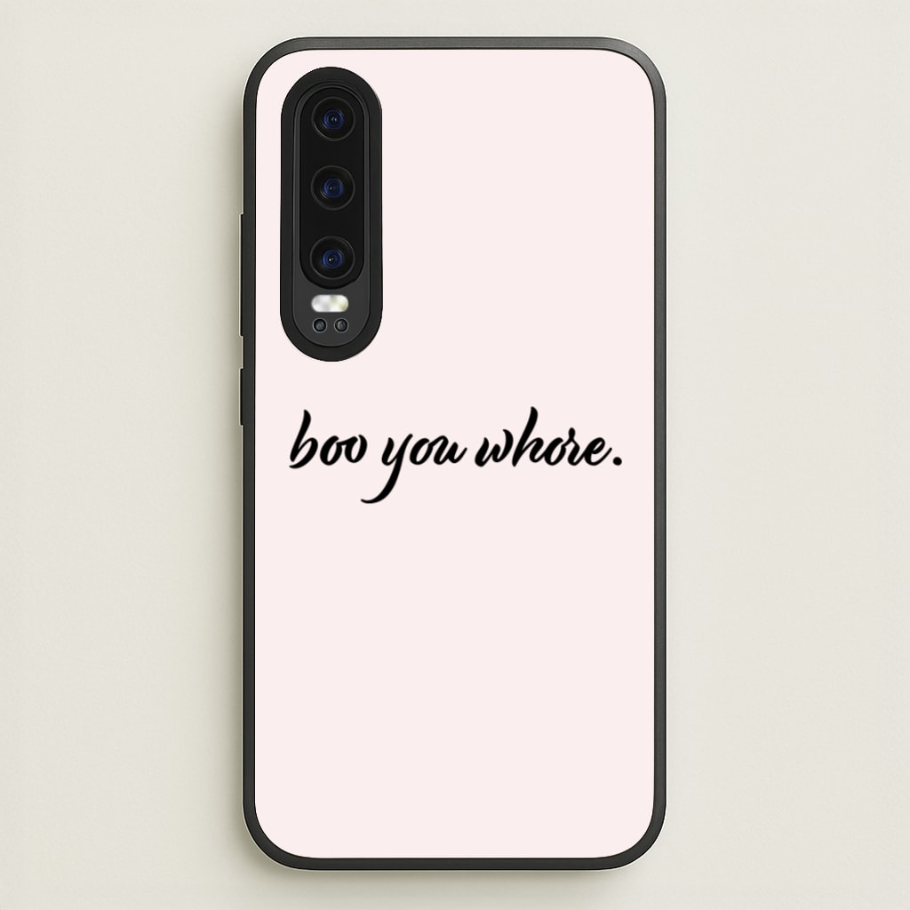 Boo You Whore - Mean Girls Phone Case for Huawei P30