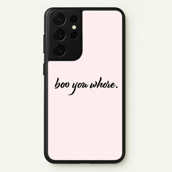 Boo You Whore - Mean Girls Phone Case for Galaxy S21 Ultra