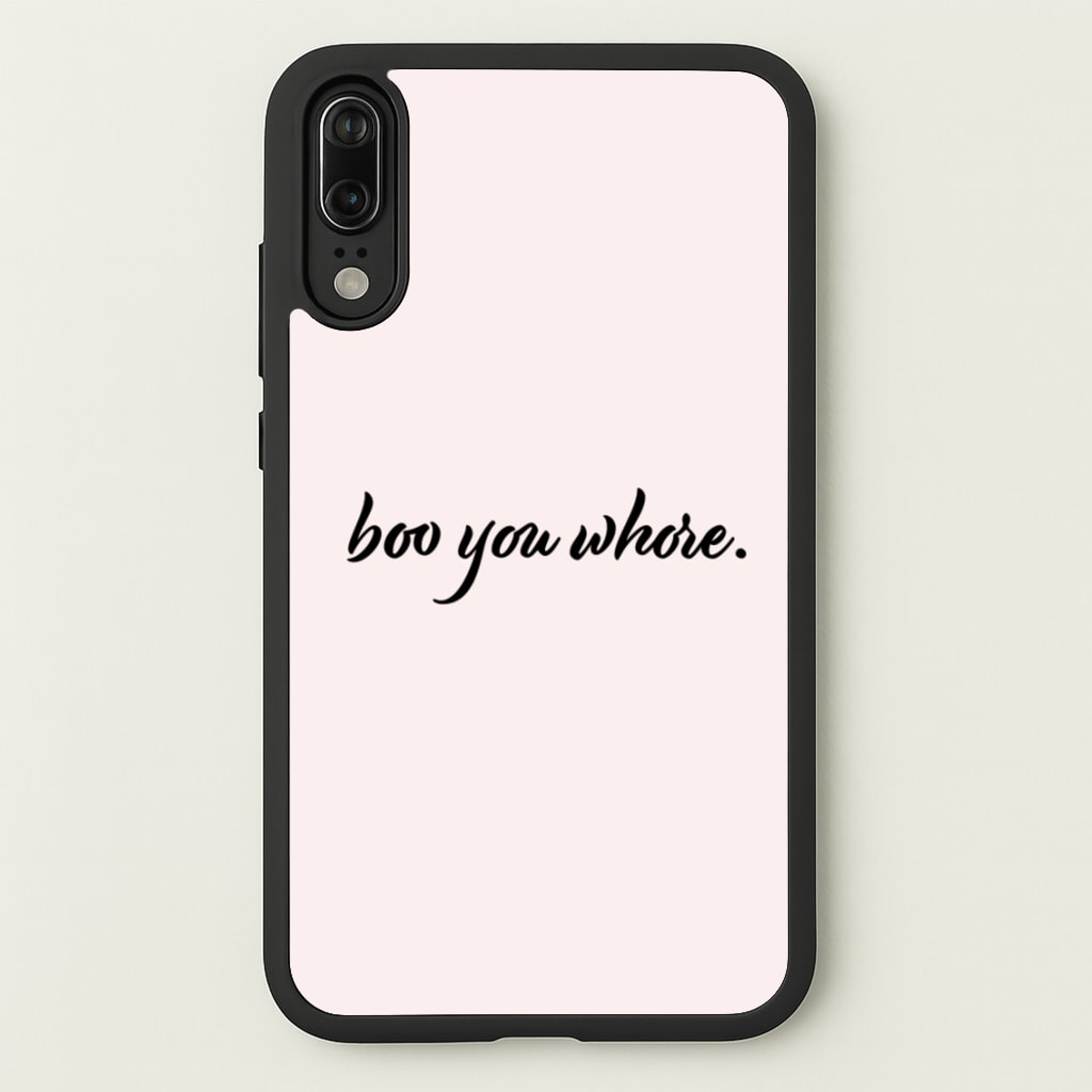Boo You Whore - Mean Girls Phone Case for Huawei P20