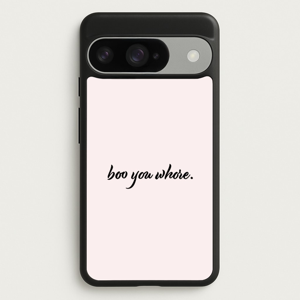 Boo You Whore Phone Case for Google Pixel 10 / 10 Pro