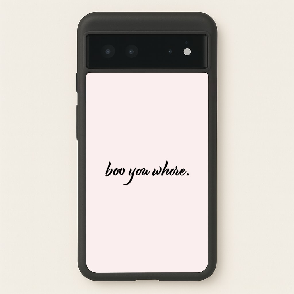 Boo You Whore - Mean Girls Phone Case for Google Pixel 6