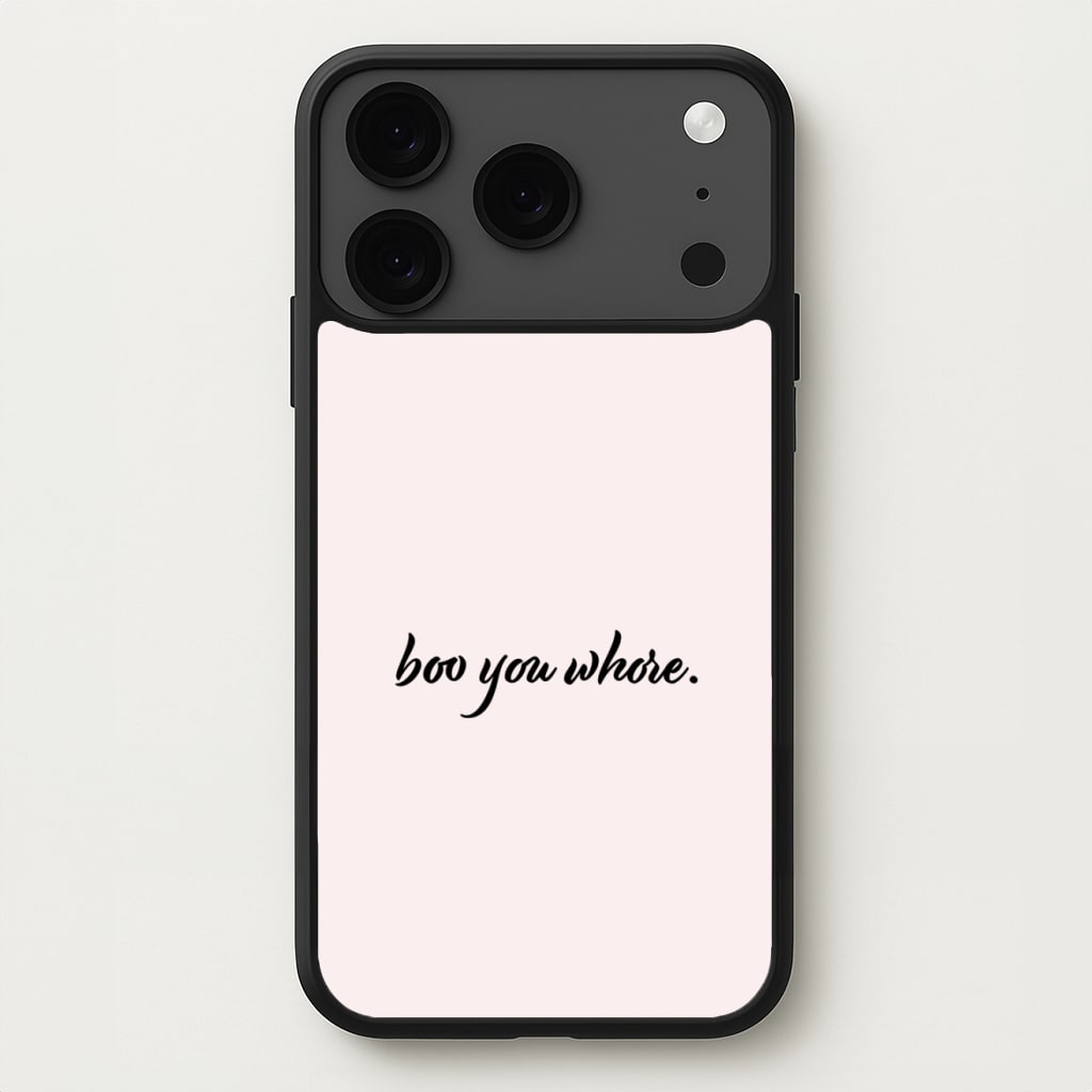 Boo You Whore Phone Case for iPhone 17 Pro Max