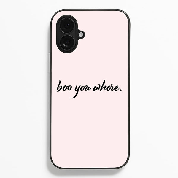 Boo You Whore Phone Case