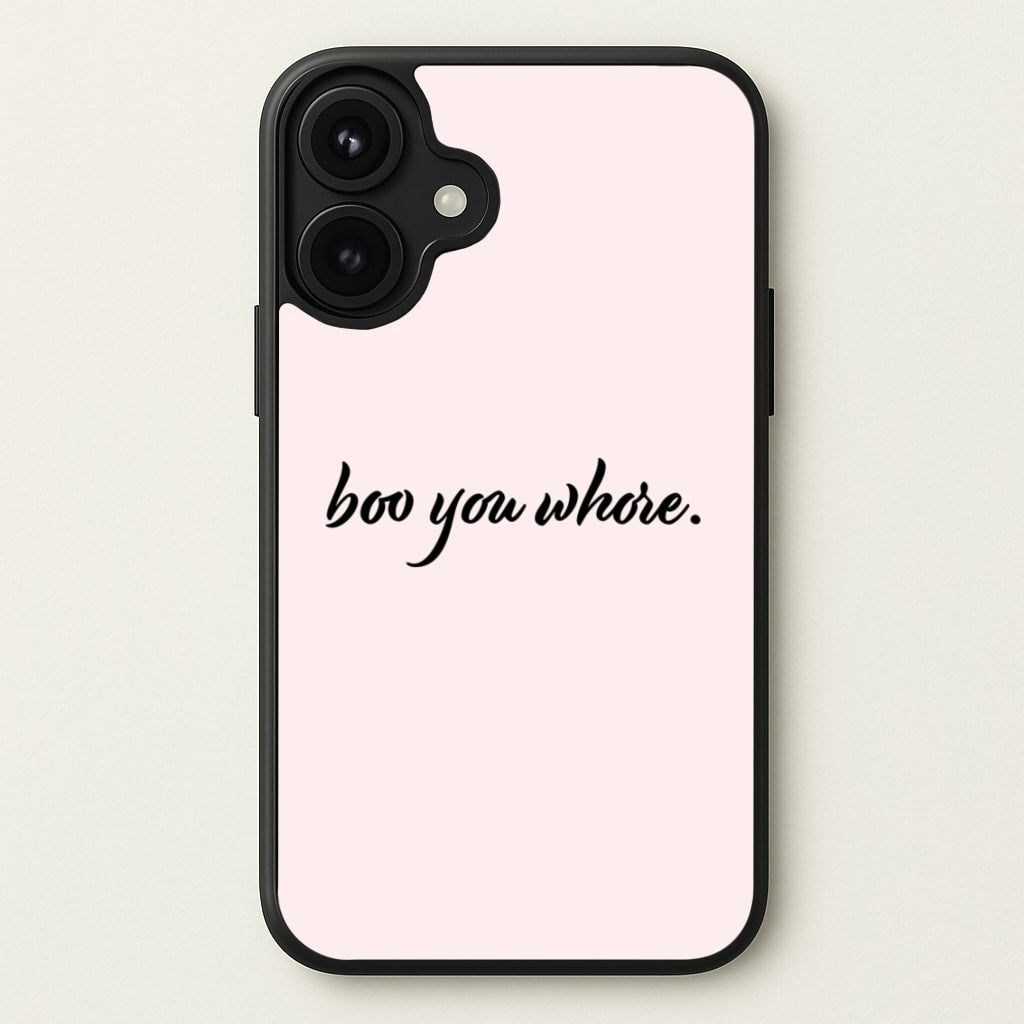 Boo You Whore Phone Case for iPhone 17