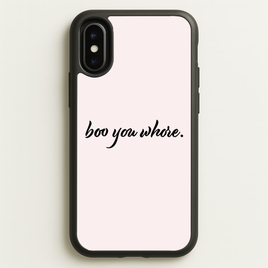 Boo You Whore - Mean Girls Phone Case for iPhone X / XS