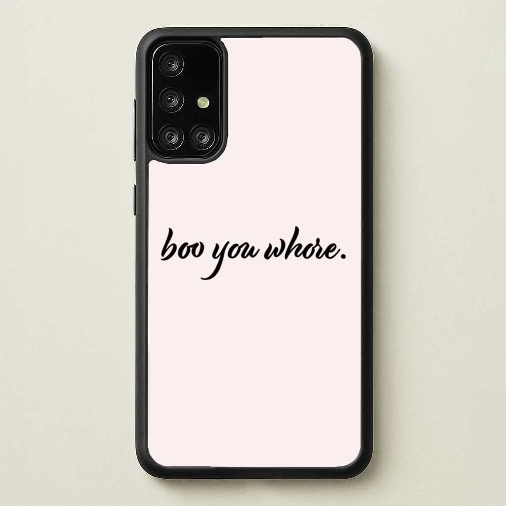 Boo You Whore - Mean Girls Phone Case for Galaxy A71