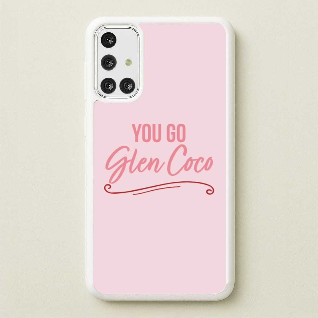 You Go Glen Coco - Mean Girls Phone Case for Galaxy A71