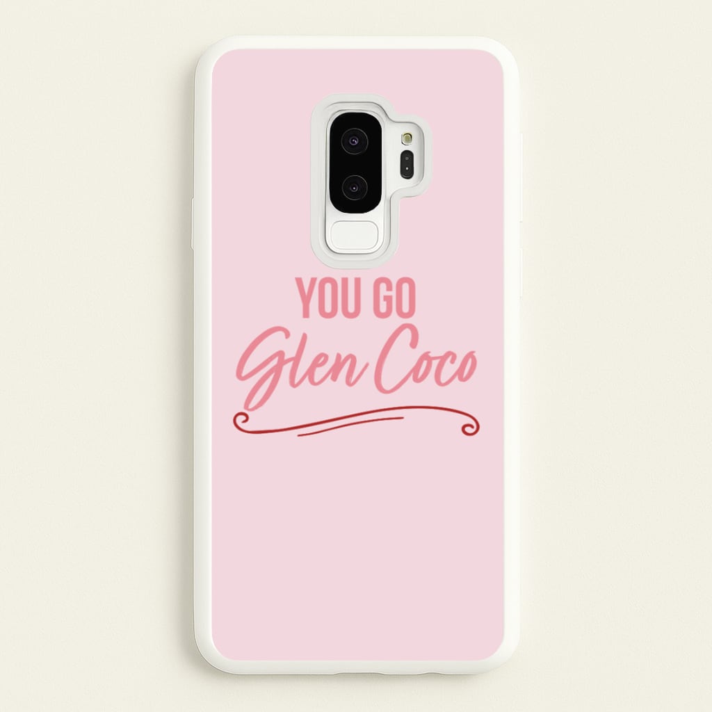 You Go Glen Coco - Mean Girls Phone Case for Galaxy S9 Plus