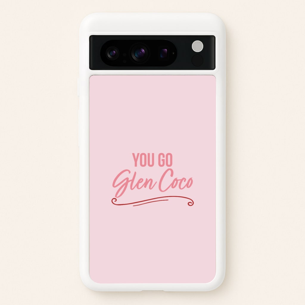You Go Glen Coco - Mean Girls Phone Case for Google Pixel 8 Pro