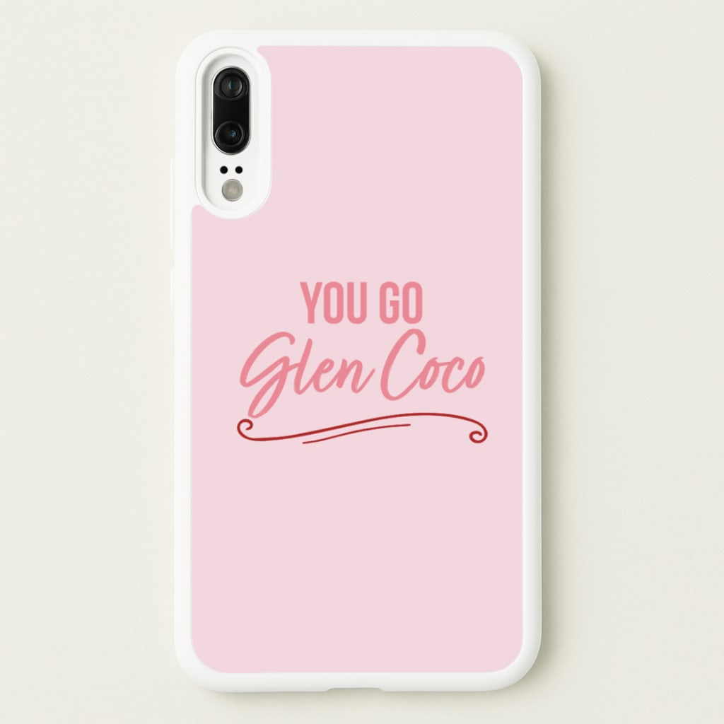 You Go Glen Coco - Mean Girls Phone Case for Huawei P20