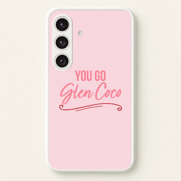 You Go Glen Coco - Mean Girls Phone Case for Galaxy S25 Plus