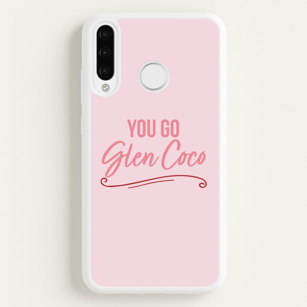 You Go Glen Coco - Mean Girls Phone Case for Huawei P30 Lite