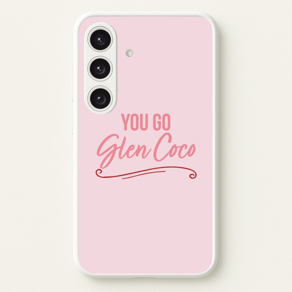 You Go Glen Coco - Mean Girls Phone Case for Galaxy S24