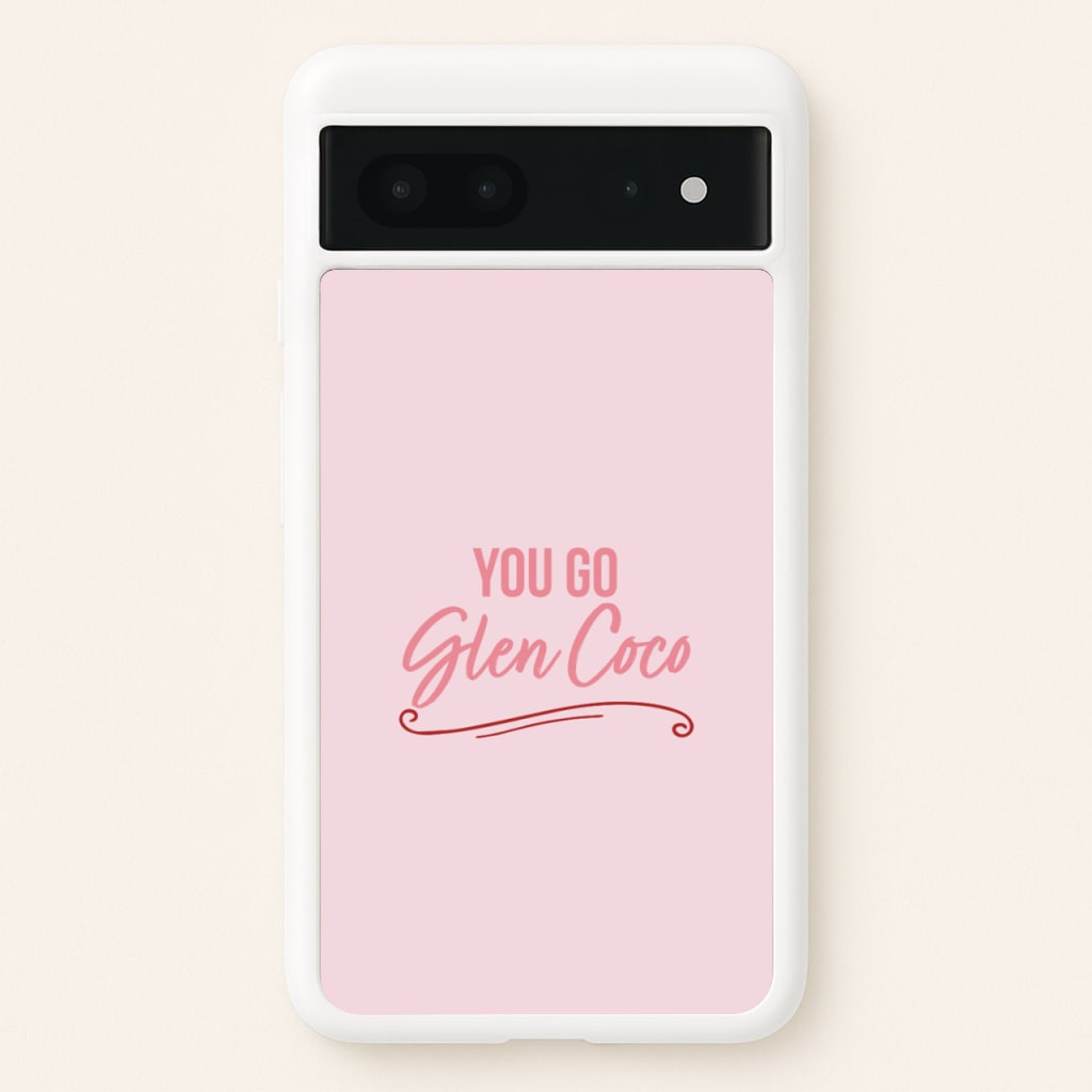 You Go Glen Coco - Mean Girls Phone Case for Google Pixel 7