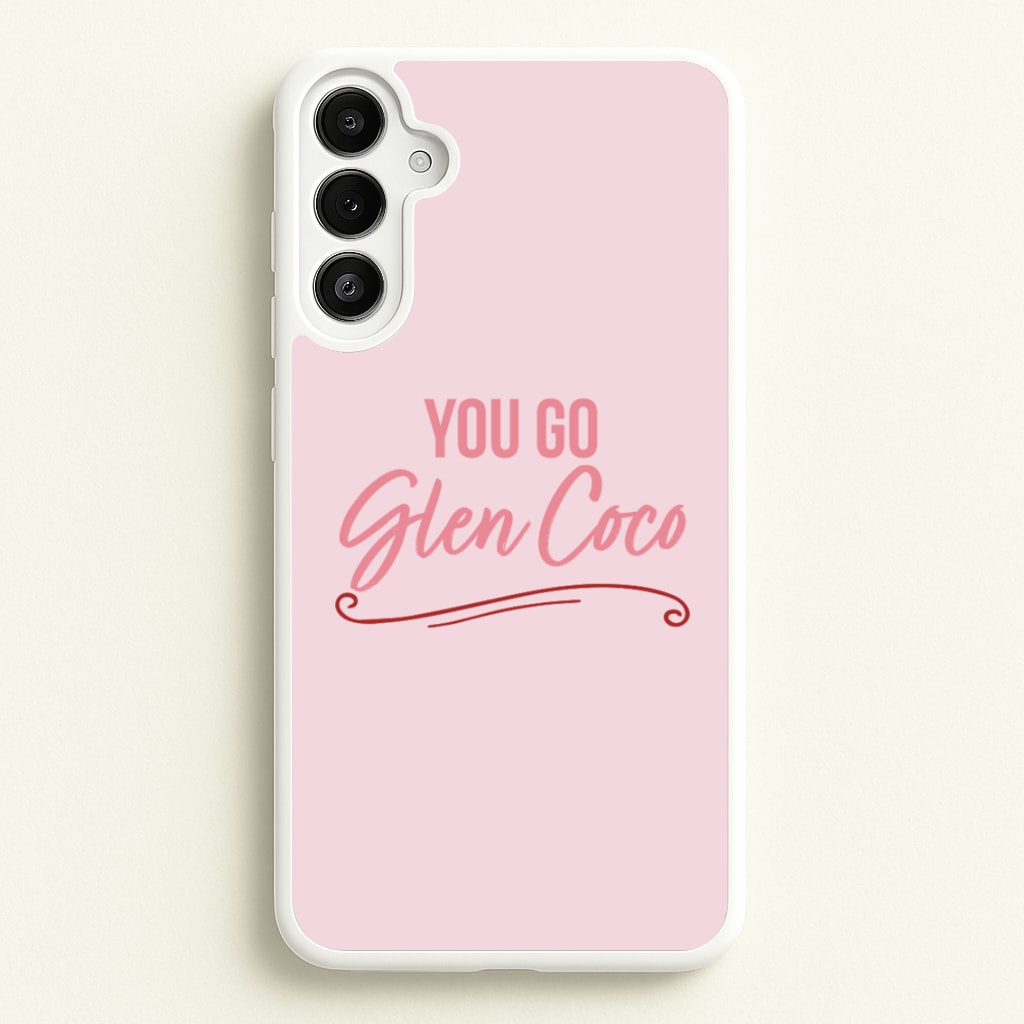 You Go Glen Coco - Mean Girls Phone Case for Galaxy A36