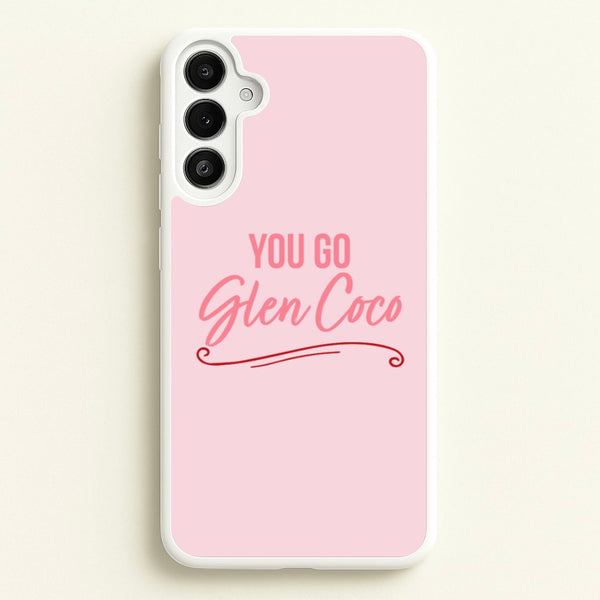 You Go Glen Coco - Mean Girls Phone Case for Galaxy A36