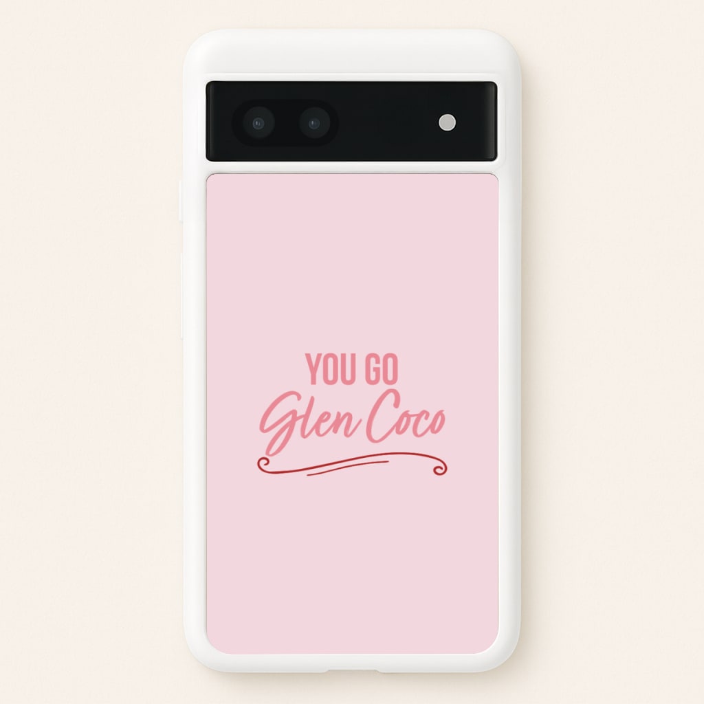 You Go Glen Coco - Mean Girls Phone Case for Google Pixel 7a