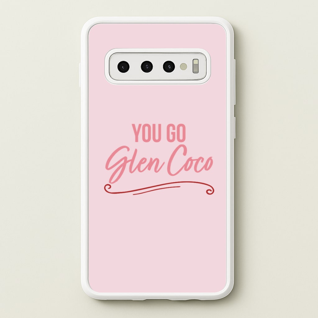 You Go Glen Coco - Mean Girls Phone Case for Galaxy S10