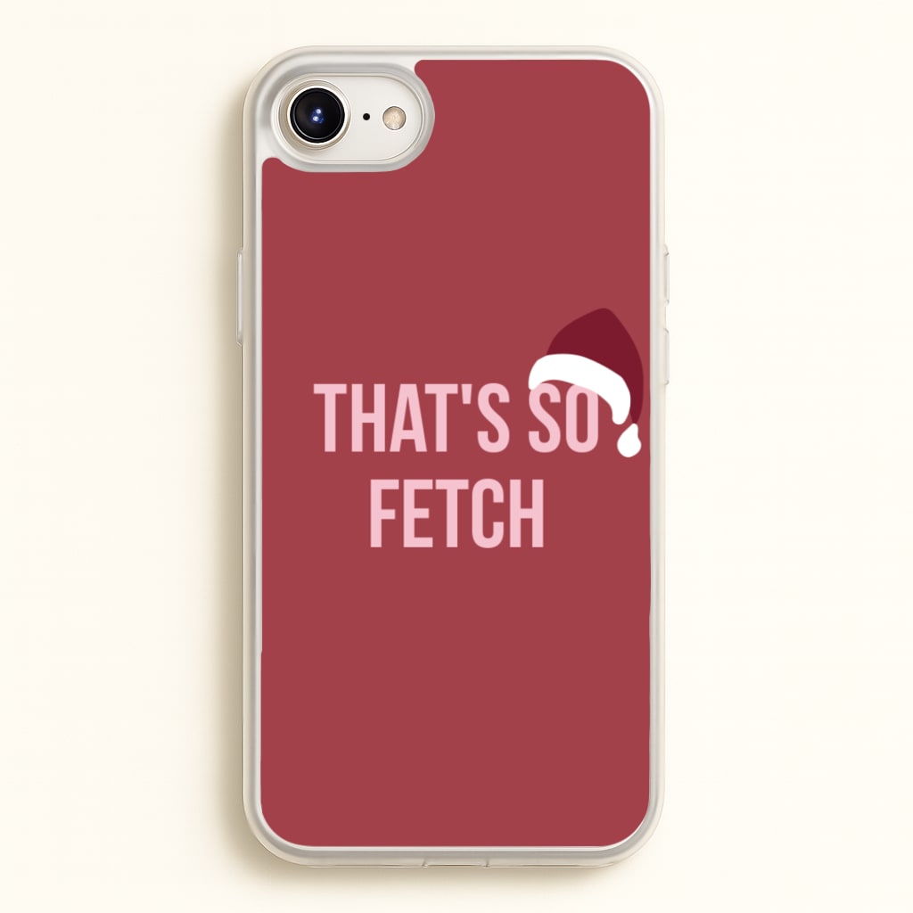 That's So Fetch - Christmas Meanies - Mean Girls Phone Case for iPhone 6 / 7 / 8 / SE