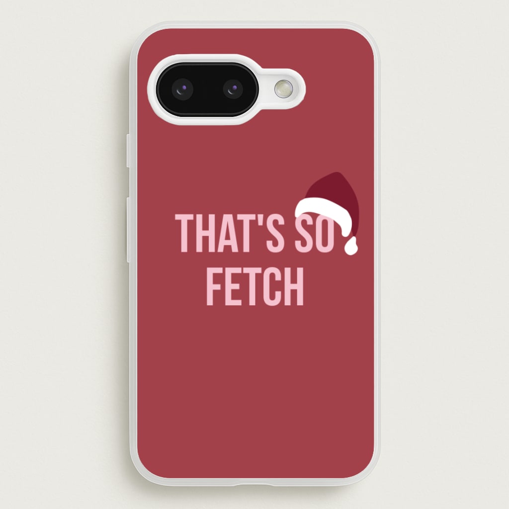 That's So Fetch - Christmas Meanies - Mean Girls Phone Case for Google Pixel 9a